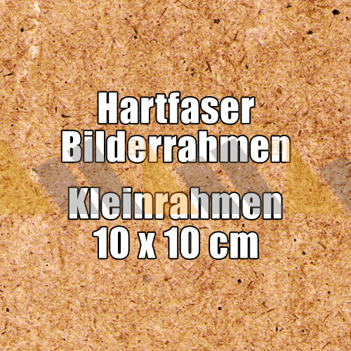 Hartfaser Bilderrahmen Kleinrahmen 10 x 10 cm ungebohrt günstig online kaufen bei McPoster.com